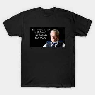 Wise Quote 9 - Gordon Gecko, Wall Street 2 T-Shirt